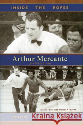 Inside the Ropes Arthur Mercante Phil Guarnieri Bert Randolph Sugar 9781590131268 McBooks Press - książka