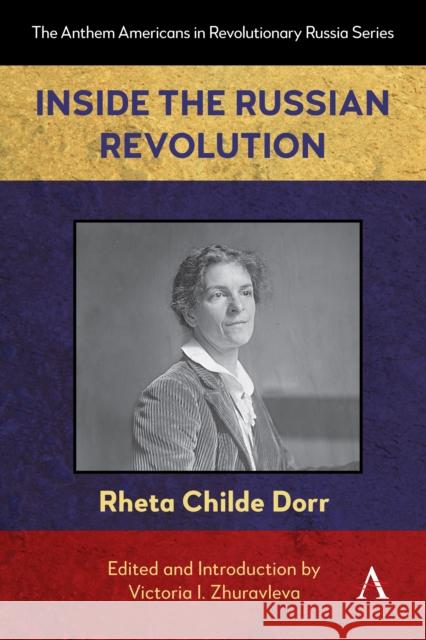 Inside the Russian Revolution Rheta Childe Dorr 9781839995262 Anthem Press - książka