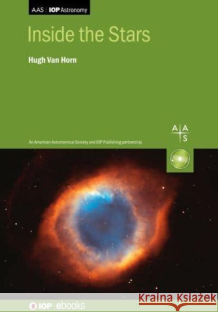 Inside the Stars Hugh (University of Rochester (United States)) Van Horn 9780750357920 Institute of Physics Publishing - książka