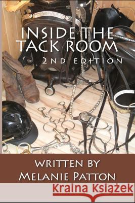 Inside the Tack Room Melanie Patton 9781720010951 Independently Published - książka