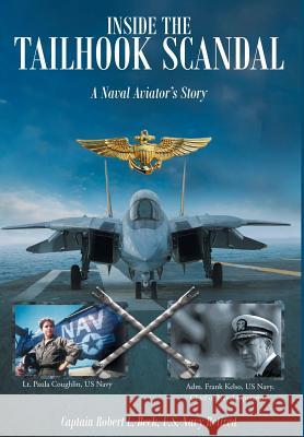 Inside The Tailhook Scandal: A Naval Aviator's Story U S Navy Ret Captain Robert L Beck 9781633383029 Fulton Books - książka