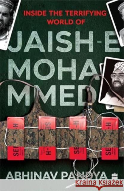 Inside the Terrifying World of Jaish-e-Mohammed Abhinav Pandya 9789365694802 HarperCollins India - książka