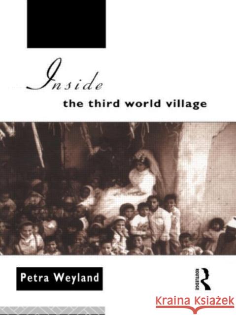 Inside the Third World Village Petra Weyland 9780415088527 Routledge - książka