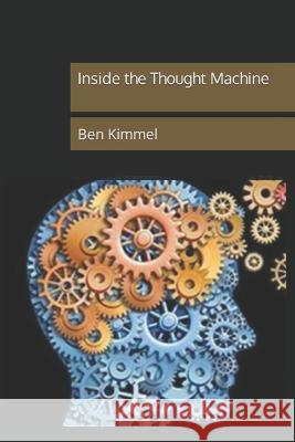 Inside the Thought Machine Ben Kimmel 9798831760446 Independently Published - książka