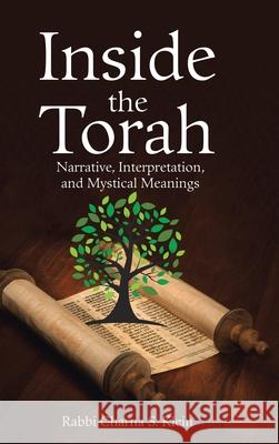 Inside the Torah: Narrative, Interpretation, and Mystical Meanings Rabbi Charna S. Klein 9781480892965 Archway Publishing - książka
