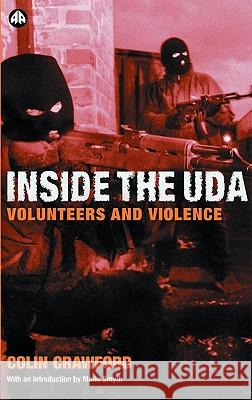 Inside the UDA: Volunteers and Violence Crawford, Colin 9780745321066 PLUTO PRESS - książka