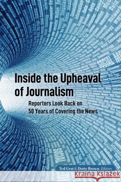 Inside the Upheaval of Journalism: Reporters Look Back on 50 Years of Covering the News Becker, Lee B. 9781433167782 Peter Lang Inc., International Academic Publi - książka