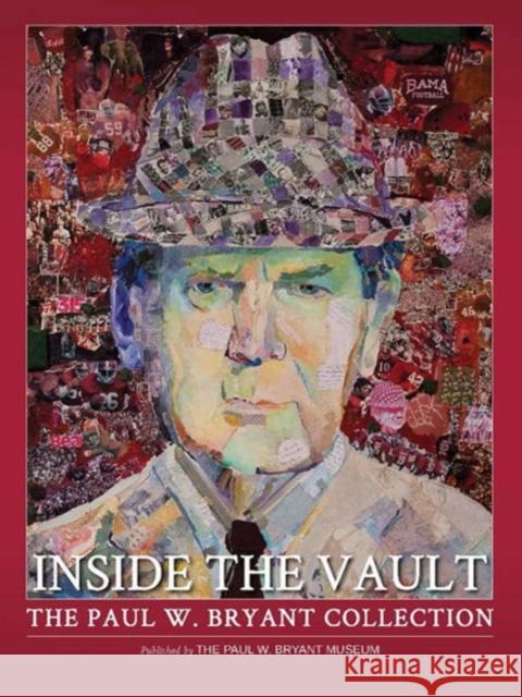 Inside the Vault: The Paul W. Bryant Collection Taylor Watson 9780615852140 University of Alabama Press - książka