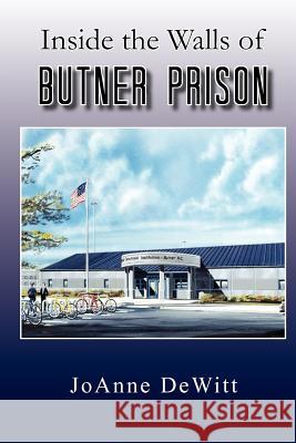 Inside the Walls of Butner Prison Joanne DeWitt 9781456852801 Xlibris Corporation - książka