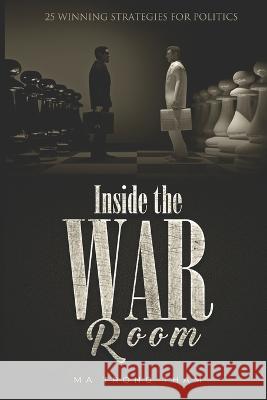 Inside the War Room: 25 Winning Strategies for Politics Tham Tron 9781954891135 Tham T Ma - książka