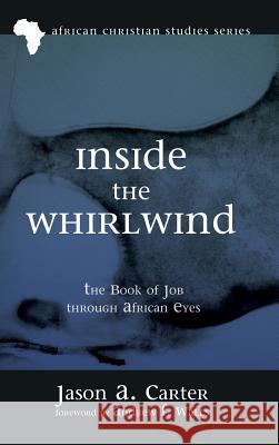 Inside the Whirlwind Jason A Carter, Andrew F Walls 9781498230711 Pickwick Publications - książka