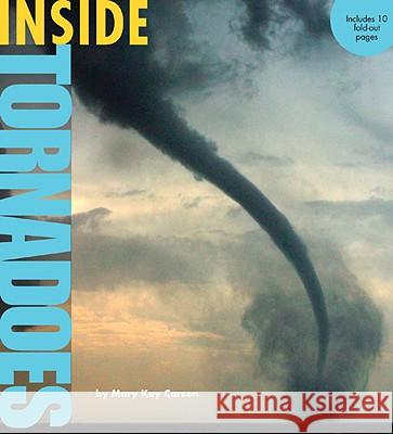 Inside Tornadoes Mary Kay Carson 9781402777813 Sterling - książka