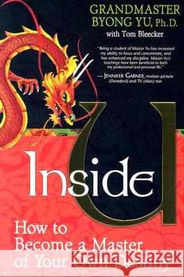 Inside U: How to Become a Master of Your Own Destiny Byong Yu Tom Bleecker 9781401902124 Hay House - książka