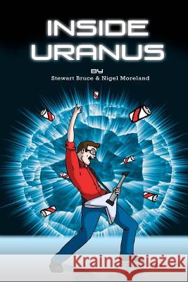 Inside Uranus Stewart Bruce Nigel Moreland 9781500288860 Createspace - książka