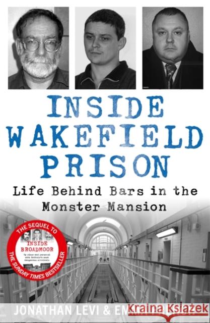 Inside Wakefield Prison: Life Behind Bars in the Monster Mansion Jonathan Levi and Emma French 9781789467536 John Blake Publishing Ltd - książka