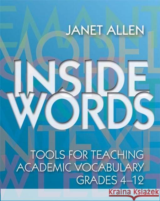 Inside Words: Tools for Teaching Academic Vocabulary, Grades 4-12 [With Online Access] Janet Allen 9781571103994 Stenhouse Publishers - książka