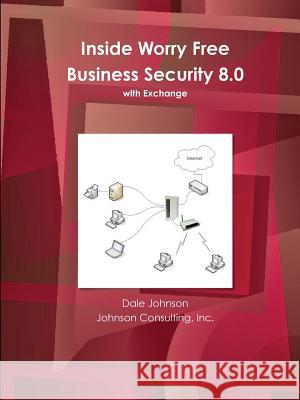 Inside Worry Free Business Security 8.0 Book Dale Johnson 9781300643586 Lulu.com - książka