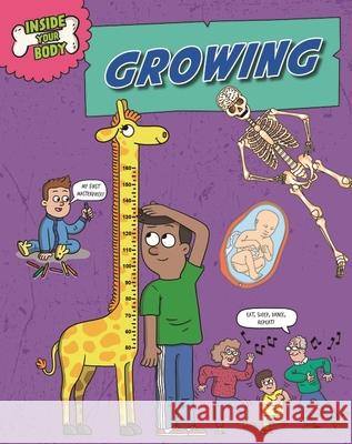 Inside Your Body: Growing Solway, Andrew 9781526325198 Hachette Children's Group - książka