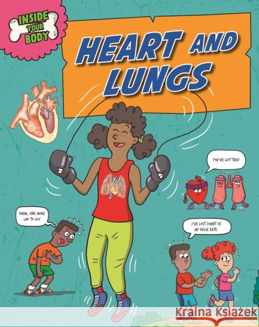 Inside Your Body: Heart and Lungs Solway, Andrew 9781526325167 Hachette Children's Group - książka