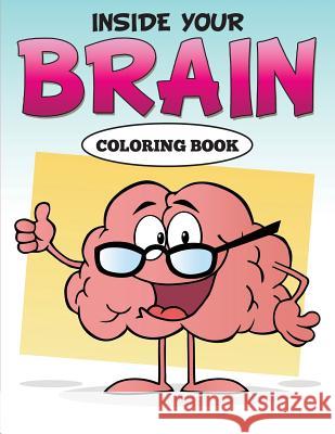 Inside Your Brain Coloring Book Speedy Publishing LLC 9781681859194 Speedy Kids - książka