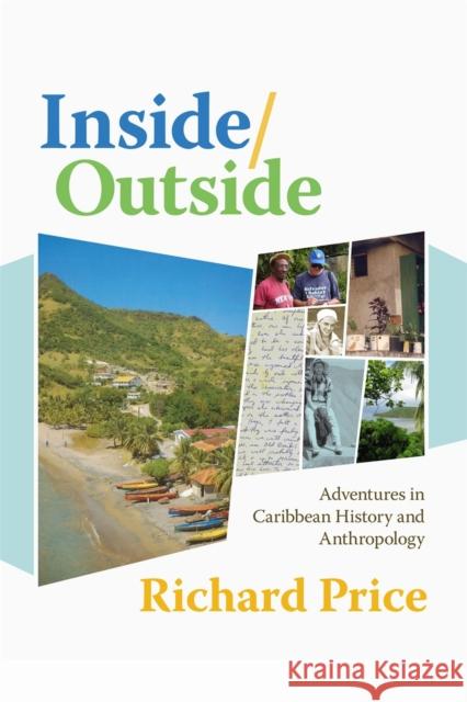 Inside/Outside: Adventures in Caribbean History and Anthropology Price, Richard 9780820363059 University of Georgia Press - książka