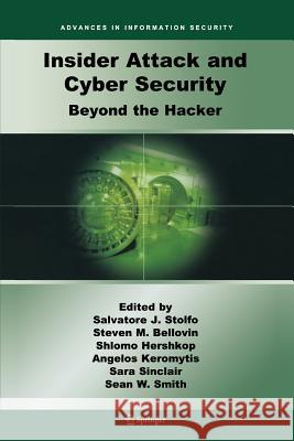 Insider Attack and Cyber Security: Beyond the Hacker Stolfo, Salvatore J. 9781441945891 Springer - książka