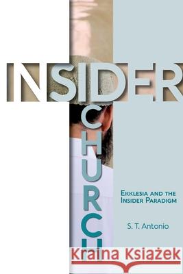 Insider Church S. T. Antonio 9781645082729 William Carey Publishing - książka