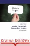 Insider Data Theft Prevention System : Secure your Data Shirkande, Kunal M.; Satarkar, Prajakta A. 9783659924477 LAP Lambert Academic Publishing