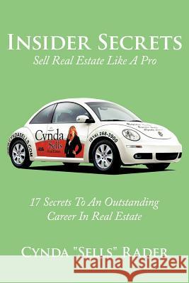 Insider Secrets: Sell Real Estate Like A Pro Rader, Cynda Sells 9781463411848 Authorhouse - książka