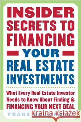 Insider Secrets to Financing Your Real Estate Investments: What Every Real Estate Investor Needs to Know about Finding and Financing Your Next Deal Frank Gallinelli 9780071445436 McGraw-Hill Companies - książka