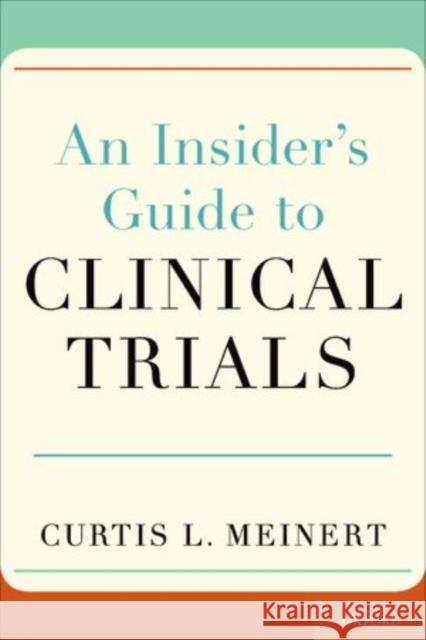 Insider's Guide to Clinical Trials Meinert, Curtis L. 9780199742967 Oxford University Press, USA - książka