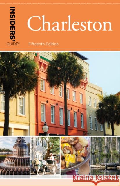 Insiders' Guide(r) to Charleston: Including Mt. Pleasant, Summerville, Kiawah, and Other Islands Lee Davis Perry 9781493031078 Insider's Guide - książka