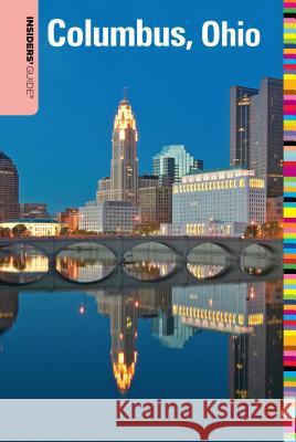 Insiders' Guide(r) to Columbus, Ohio Kelley, Shawnie 9780762747849 Insiders' Guide (CT) - książka