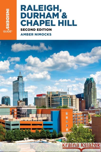 Insiders' Guide(r) to Raleigh, Durham & Chapel Hill Amber Nimocks 9781493089451 Globe Pequot Press - książka
