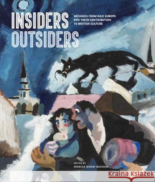 Insiders/Outsiders: Refugees from Nazi Europe and their Contribution to British Visual Culture  9781848223462 Lund Humphries Publishers Ltd - książka