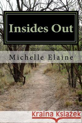 Insides Out Michelle Elaine MS Michelle J. Smith 9781533361349 Createspace Independent Publishing Platform - książka