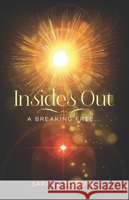 Insides Out: A Breaking Free... Sara Jo Bowling 9780578907239 Arlu Publishing - książka
