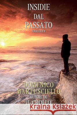 Insidie Dal Passato Domenico Martusciello   9788893320078 Youcanprint Self-Publishing - książka