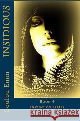 Insidious: Book 4 Initiation series Loulou Emm 9781976001741 Createspace Independent Publishing Platform - książka