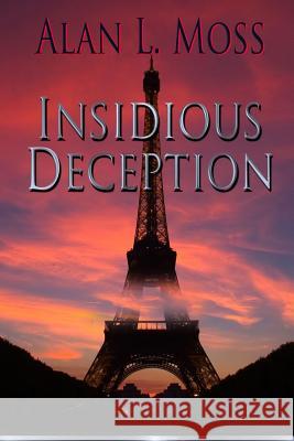 Insidious Deception Alan L. Moss Dave Field Gemini Judson 9781611605488 Whiskey Creek Press - książka