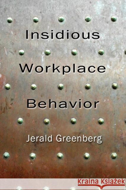 Insidious Workplace Behavior Jerald Greenberg 9781848728592 Taylor and Francis - książka