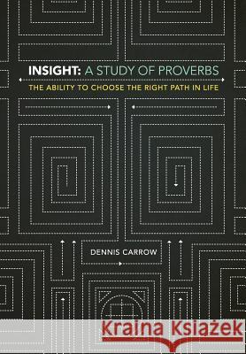 Insight: A Study of Proverbs Dennis Carrow 9781941422014 One Stone - książka