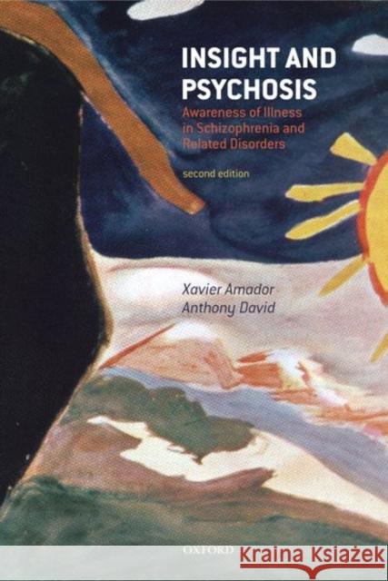 Insight and Psychosis: Awareness of Illness in Schizophrenia and Related Disorders Amador, Xavier F. 9780198525684  - książka