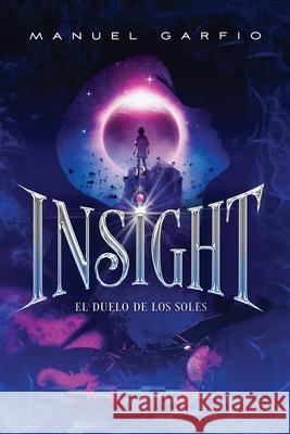 Insight: El Duelo de los Soles Manuel Garfio 9781685240073 Manuel Garfio - książka