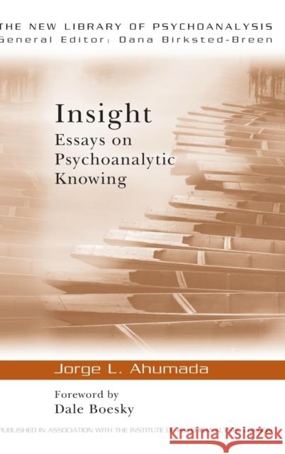 Insight: Essays on Psychoanalytic Knowing Ahumada, Jorge L. 9780415618809 Routledge - książka