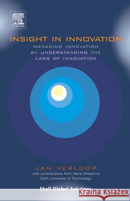 Insight in Innovation: Managing Innovation by Understanding the Laws of Innovation Verloop, Jan 9780444516831 Elsevier Science - książka