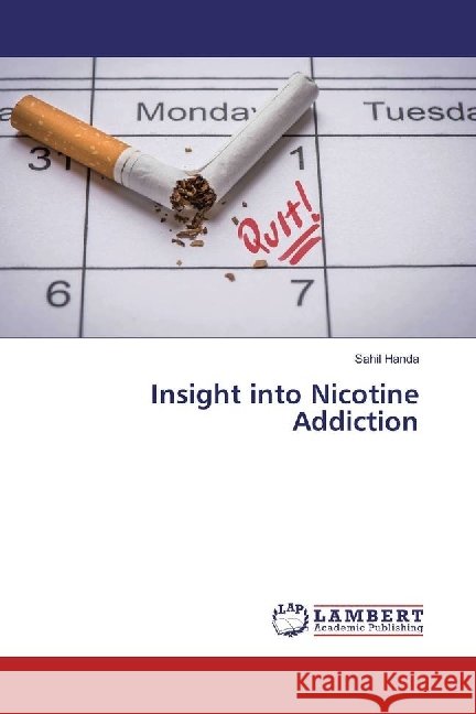 Insight into Nicotine Addiction Handa, Sahil 9783330045460 LAP Lambert Academic Publishing - książka