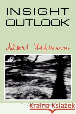 Insight Outlook Albert Hofmann 9780893341169 Humanics Ltd - książka