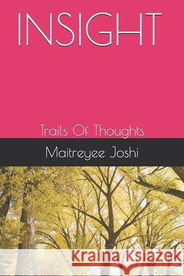 Insight: Trails Of Thoughts Maitreyee Joshi 9781660538218 Independently Published - książka