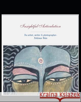 Insightful Articulation: An artist, photographer & writer-Abhinav Vats Abhinav Vats 9781719823111 Independently Published - książka